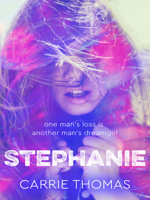 Title details for Stephanie (A Dream Girls novel) by Carrie Thomas - Available